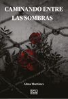 CAMINANDO ENTRE LAS SOMBRAS