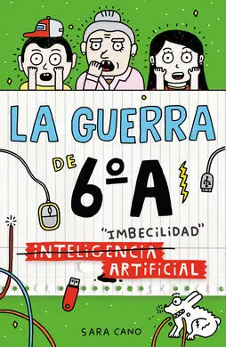 La Guerra de 6ºa 3 Inteligencia Imbecilidad Artifi