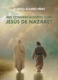 Mis Conversaciones con Jesús de Nazaret