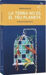TERRA NO ES EL TEU PLANETA, LA