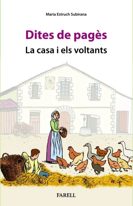 Dites de Pagès. La Casa I Els Voltants
