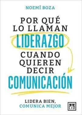 Por qué lo Llaman Liderazgo Cuando Quieren Decir C