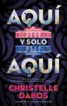 AQUÍ  Y SOLO AQUÍ