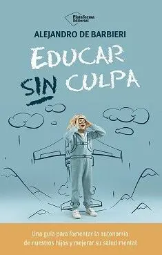 Educar sin Culpa