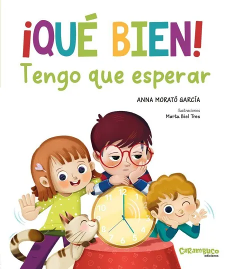 ­Que Bien! Tengo que Esperar