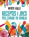 RECEPTES I JOCS PER CUINAR EN FAMILIA