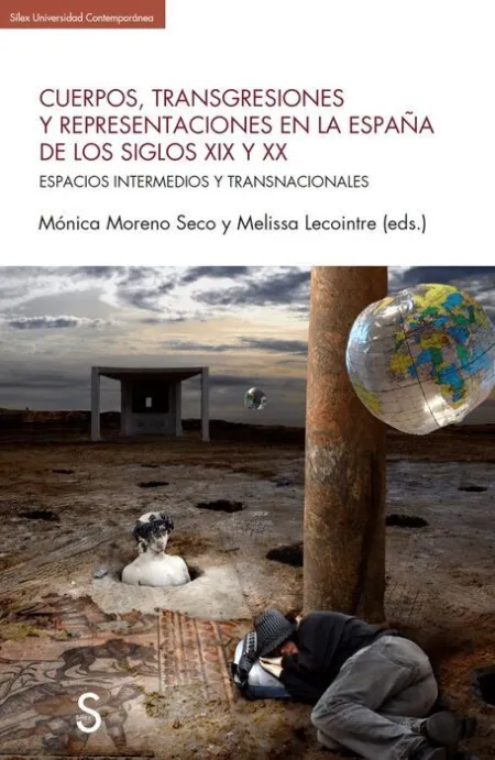 Cuerpos, Transgresiones y Representaciones en la Espa?A del los Siglos Xix y Xx