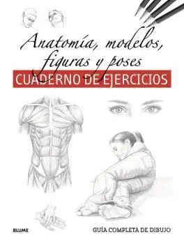 Guia Completa Dibujo. Anatomia, Modelos, Figuras y Poses (Ejercic