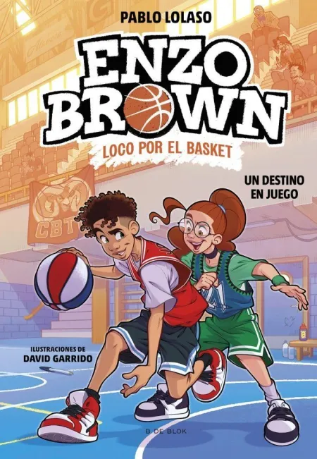 Enzo Brown. Loco por el Basket 2. Un Destino en Juego
