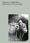 CATALÀ-ROCA: IMPRESIONES DE UN FOTÓGRAFO