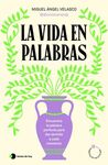 LA VIDA EN PALABRAS