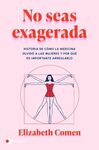 NO SEAS EXAGERADA