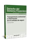 TRANSPARENCIA CONTRACTUAL E INFORMACIÓN EN EL CONTRATO DE SEGURO [MONOGRAFÍAÚM.