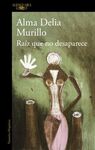 RAÍZ QUE NO DESAPARECE
