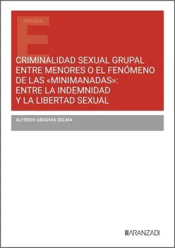 Criminalidad Sexual Grupal entre Menores o el Fenómeno de las ?Minimanadas?