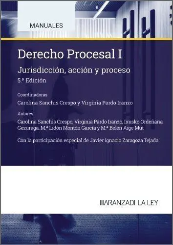 Derecho Procesal I. Jurisdiccion, Accion y Proceso (5ª Edicion)