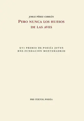 Pero Nunca los Huesos de las Aves