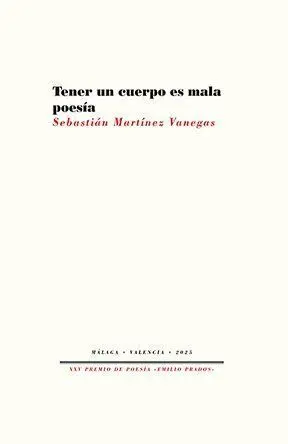 Tener un Cuerpo Es Mala Poesía