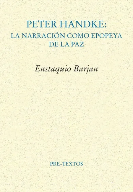 Peter Handke: la Narración Como Epopeya de la Paz