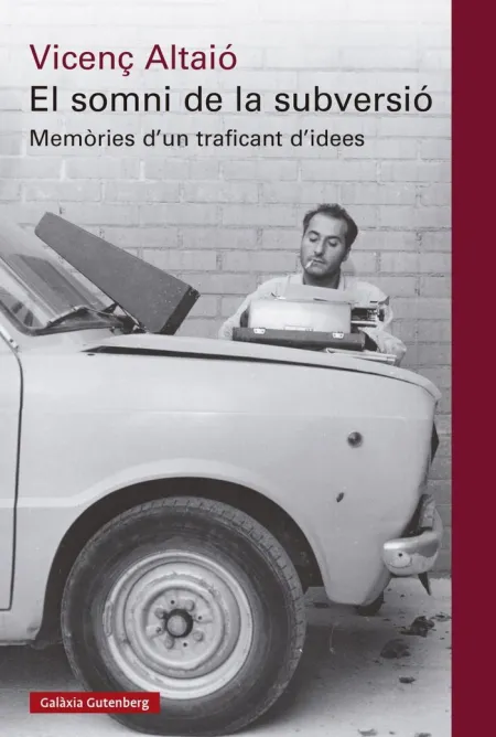 Somni de la Subversio:memories D'un Traficant D'idees