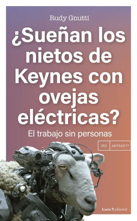 ¿Sueñan los Nietos de Keynes con Ovejas Eléctricas?