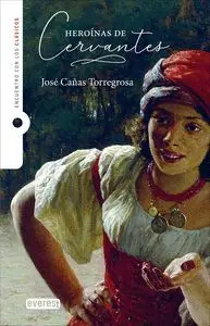 Heroinas de Cervantes