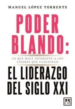 Poder Blando: el Liderazgo del Siglo Xxi