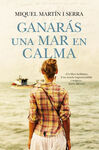 GANARÁS UNA MAR EN CALMA