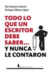 TODO LO QUE UN ESCRITOR TIENE QUE SABER...Y NUNCA