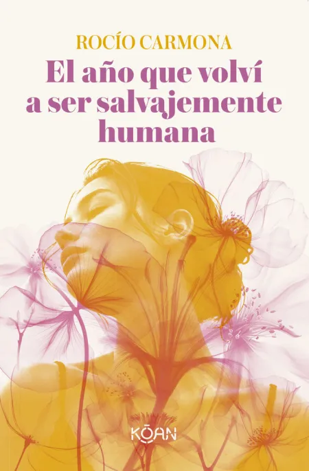 Año que Volví a Ser Salvajemente Humana, el