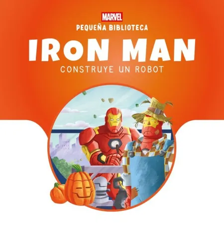 Pequeña Biblioteca Disney. Iron Man Construye un R
