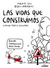 LAS VIDAS QUE CONSTRUIMOS CUANDO TODO SE DERRUMBA
