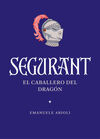SEGURANT . EL CABALLERO DEL DRAGÓN