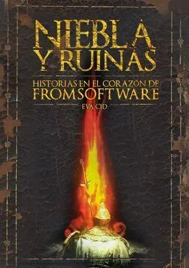 Niebla y Ruinas Historias en el Corazon de Fromsoftware