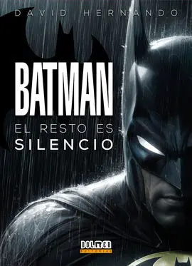 Batman el Resto Es Silencio