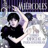 MIERCOLES ADDAMS LIBRO COLOREAR