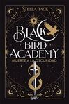 MUERTE A LA OSCURIDAD -BLACK BIRD ACADEMY 1