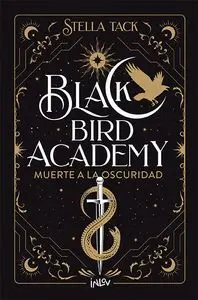 Muerte a la Oscuridad -Black Bird Academy 1