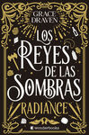 LOS REYES DE LAS SOMBRAS. RADIANCE