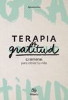 TERAPIA DE GRATITUD. 52 SEMANAS PARA ELEVAR TU VIDA