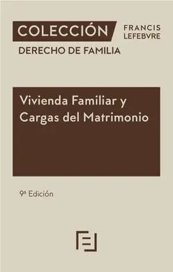 Vivienda Familiar y Cargas del Matrimonio 9ª Edc.