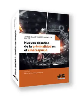 Nuevos Desafíos de la Criminalidad en el Ciberespa