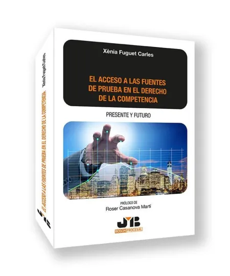 El Acceso a las Fuentes de Prueba en el Derecho de la Competencia: Presente y Fu