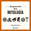 EL PEQUEÑO LIBRO DE LA MITOLOGIA
