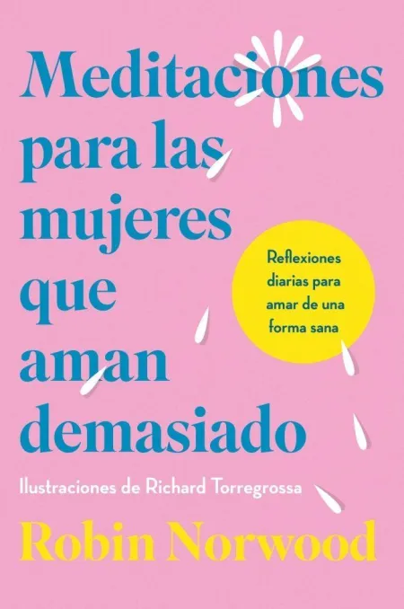 Meditaciones para las Mujeres que Aman Demasiado