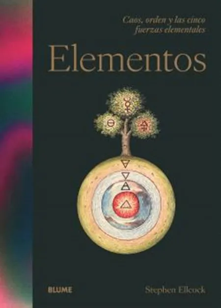 Elementos. Caos, Orden y las Cinco Fuerz
