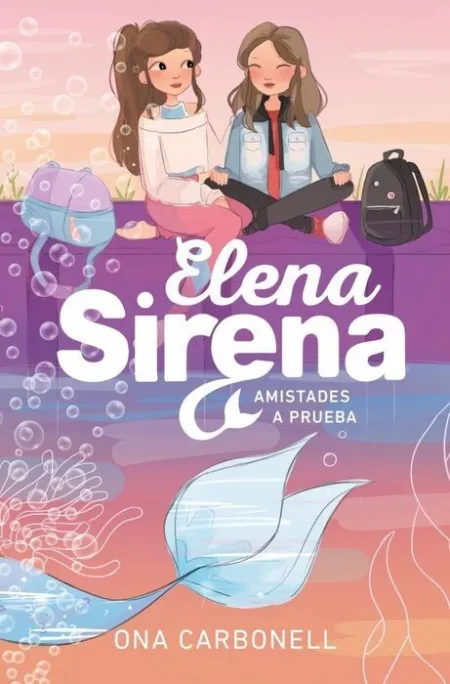 Elena Sirena. Amistades a Prueba