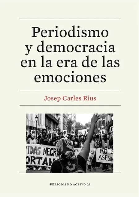 Periodismo y Democracia en la Era de las Emociones