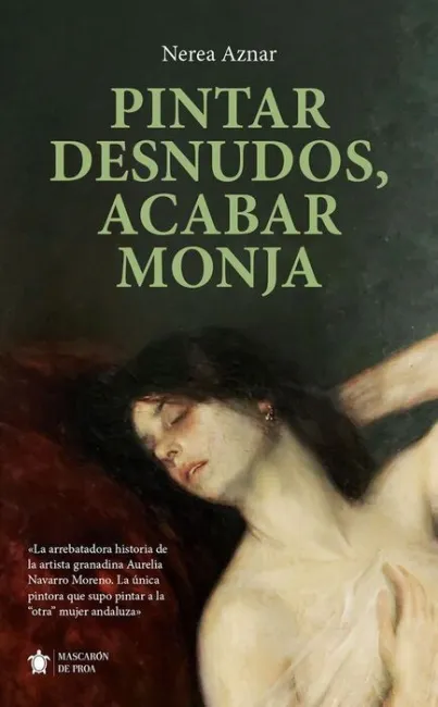 Pintar Desnudos, Acabar Monja