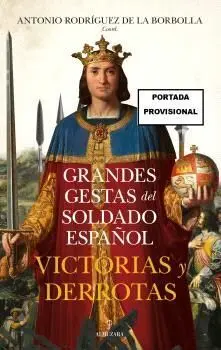 Grandes Gestas del Soldado Español. Victorias y de